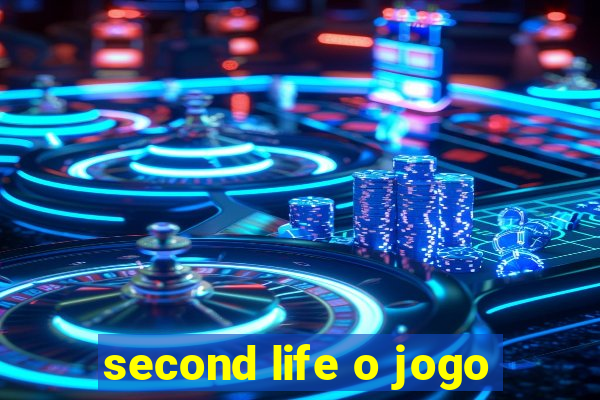 second life o jogo